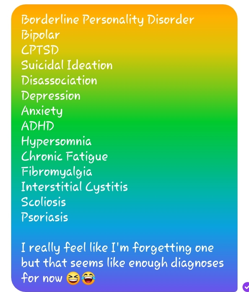 When your friend asks you for the names of all your diagnoses so she can learn more about what I deal with&nbsp;💜
